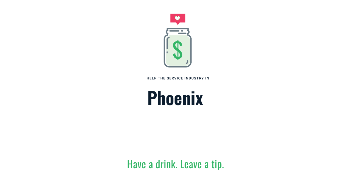 Help the Phoenix Service Industry ServiceIndustry.tips